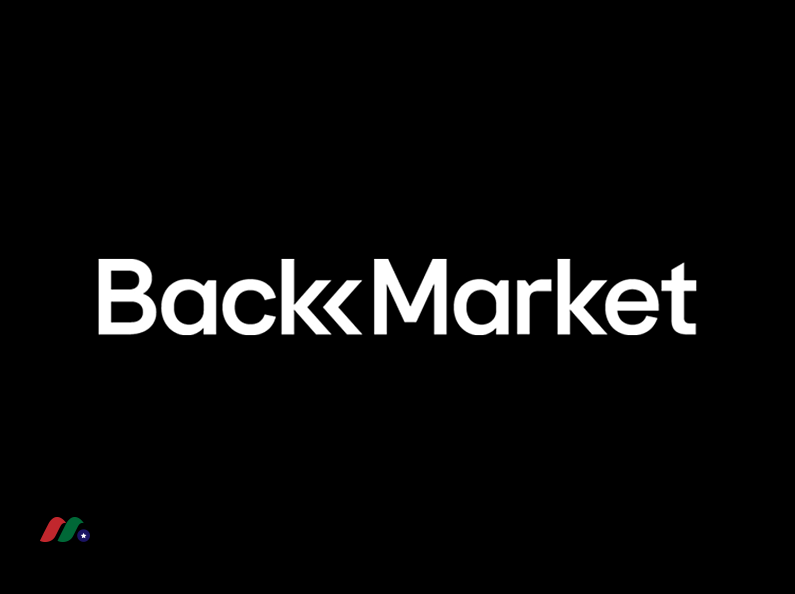 法国二手电子产品在线市场独角兽：Back Market, Inc.